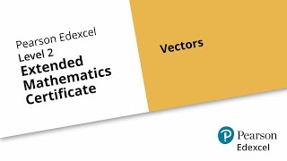 Level 2 Extended Maths Certificate: Topic Paper 15 - Vectors