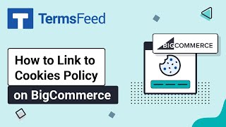 How to Link to Cookies Policy on BigCommerce