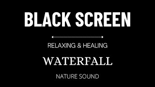 Waterfall Sounds For Sleeping Black Screen - Sleep & Relaxation Sound - Dark Screen Waterfall sounds