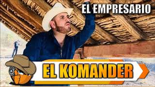 EL EMPRESARIO - El Komander