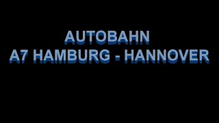 Speeders paradise AUTOBAHN  A7 Hamburg - Hannover