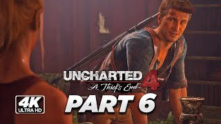 Uncharted 4 | PART 6 | 4K | Gameplay Walkthrough | FULL GAME | No Commentary