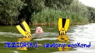 Jeziorsko - szalony weekend!