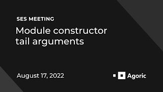 SES Meeting: Module constructor tail arguments