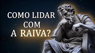 Controlando a RAIVA- Como lidar com a RAIVA - Estoicismo - Lições Estóicas (IMPERDÍVEL)