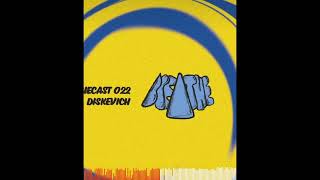 Breathecast 022 ~ @diskevich