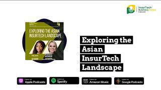 Exploring the Asian InsurTech Landscape | InsurTech Business Series