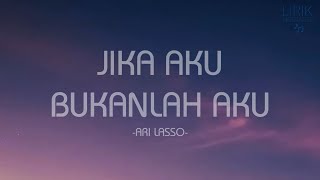 Ari Lasso - Jika Aku Bukanlah Aku - Lirik Nostalgia