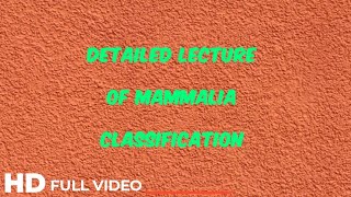 Classification of Mammals | Most detailed Video on Classification | All Orders Covered | Must Watch