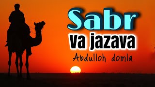 Abdulloh domla _ Sabr va jazava | Абдуллоҳ домла _ Сабр ва жазава