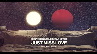 Benny Benassi & Burak Yeter - Just Miss Love Ft.Saint Wilder