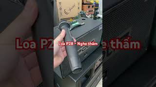 Loa P28 - Nghe thấm - 0981.002.868