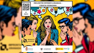 Encuentro Impronta Granada - Ciencia Ciudadana. Primera parte