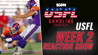 USFL Week 2 Reaction Show | The USFL Gambling Podcast (Ep. 62)