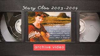 Стары Ольса 2003-2004, архивное видео (фрагменты, official DVD, 2005)