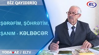 BİZ QAYIDIRIQ - KƏLBƏCƏR