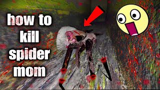 Finally how to kill spider mom in granny v1.8