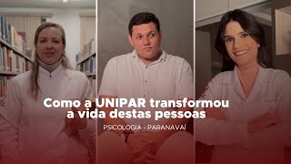 Psicologia Unipar: Como a UNIPAR transformou a vida destas pessoas.