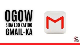 Ogow 4 tallaabo aad ku ilaashan karto Gmail-kaaga