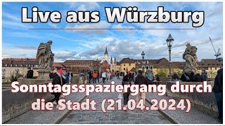 Sonntagsspaziergang durch die Stadt | Live aus Würzburg (21.04.2024)