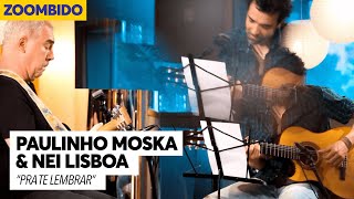 Paulinho Moska e Nei Lisboa - Zoombido - Pra te lembrar