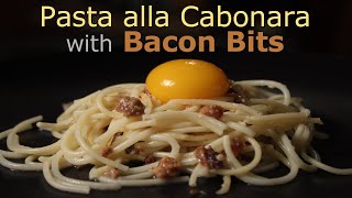 Pasta alla Carbonara with Bacon Bits - Quick and Easy Recipe