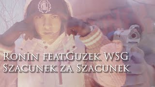 Ronin - Szacunek za Szacunek feat. Guzek WSG (Official Video)