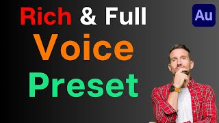 Rich & Full Voice in 1 Click - Adobe Audition Presets