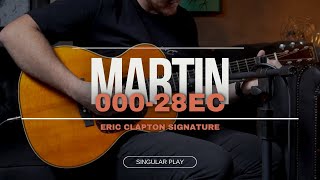 Martin 000-28EC Eric Clapton Signature - Singular Play