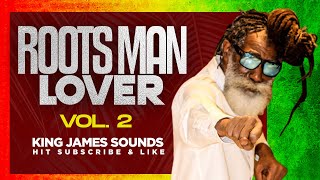 🔥 ROOTS MAN LOVER - VOL 2 {SHE WAS THE BEST, CLEAR DESCRIPTION, ANGEL OF THE MORNING} - KING JAMES