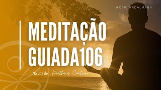 Meditação Guiada 106 | O que mais precisa da minha atenção