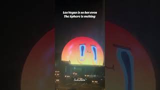 Sphere, Las Vegas is melting in summer heat #sphere #spherevegas