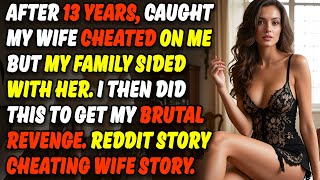 My Unfaithful Wife Cheated On Me With Her Best Friend, And My Family Supports Her. Audio Story