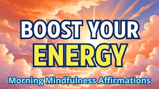 Morning Energy Affirmations | Boost Your Energy & Vitality | Daily Affirmations for Boundless Energy