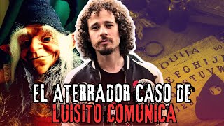 El Aterrador CASO de LUISITO COMUNICA ||Experiencia: OUIJA, DUENDE, La Novia del Velo