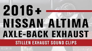 2016-18 Nissan Altima | STILLEN Axle-Back Exhaust | Sound Clips