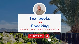 Text books vs Speaking