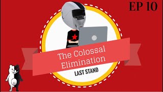 The Colossal Elimination Last Stand Ep 10 Catch It If You Can