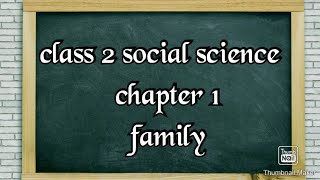 (Class -2) (social science)( chapter 1)( The family)