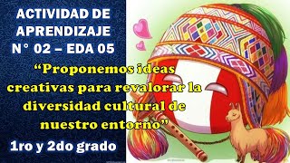 EPT: Act 2 EdA 5 Proponemos ideas creativas para relaborar la diversidad cultural de nuestro entorno