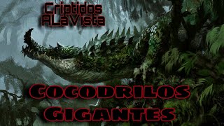 Mahamba,Lipata & Kipumbubu | COCODRILOS TITÁNICOS | Bestiario Vol. 60 | CRIPTOZOOLOGÍA | Criptidos