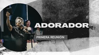 Ministerios Plenitud I Primera Reunión | Adorador