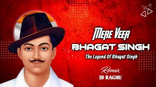 Mere Veer Bhagat Singh Meenu Singh || DjRaghu || #dj #music