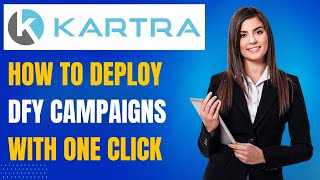 Kartra Campaigns: Launching DFY Marketing Campaigns with One Click 🎯