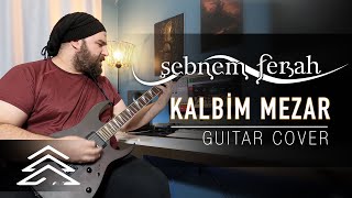 Şebnem Ferah - KALBİM MEZAR | Guitar Cover