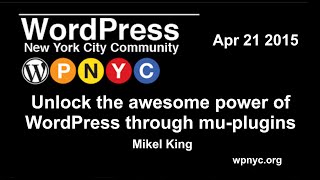 Unlock the awesome power of WordPress through mu-plugins - Mikel King