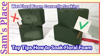 How To Soak A Flower Foam Correctly