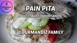 RECETTE SIMPLE Pain pita, poulet, sauce yaourt aneth