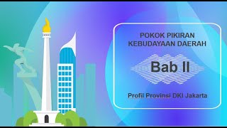 Pokok Pikiran Kebudayaan Daerah (PPKD) BAB 2 - Profil Provinsi DKI Jakarta