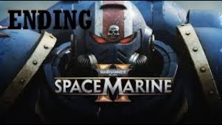 Warhammer 40K Space Marine 2 Part 18 - Ending - Gameplay Walkthough